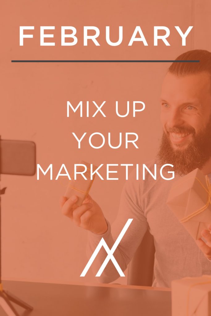 February 2022 Monthly Theme: Mix Up Your Marketing