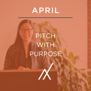 APRIL 2022 - PITCH WITH PURPOSE