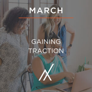 MARCH 2022 - GAINING TRACTION
