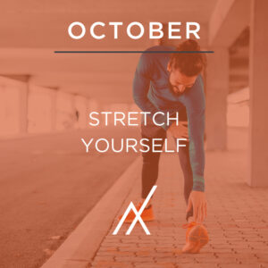 OCTOBER 2022 - STRETCH YOURSELF
